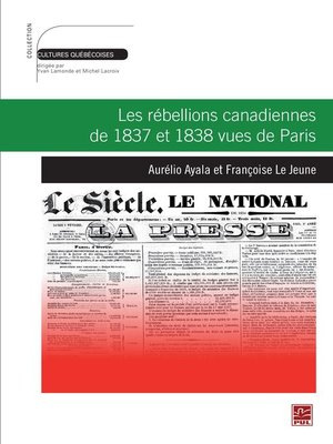 cover image of Les rébellions canadiennes de 1837 et 1838 vues de Paris